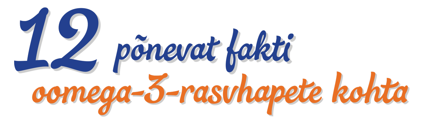 Natural Pharmaceuticals OmegaMarine™ Premium Värviline eestikeelne pealkiri, mis teavitab 12 huvitavast faktist omega-3-rasvhapete kohta.